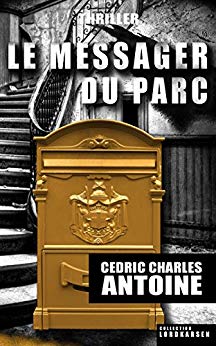 LE MESSAGER DU PARC - Cédric Charles ANTOINE