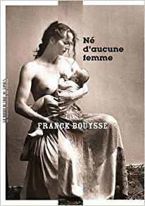 NE D'AUCUNE FEMME - Franck BOUYSSE