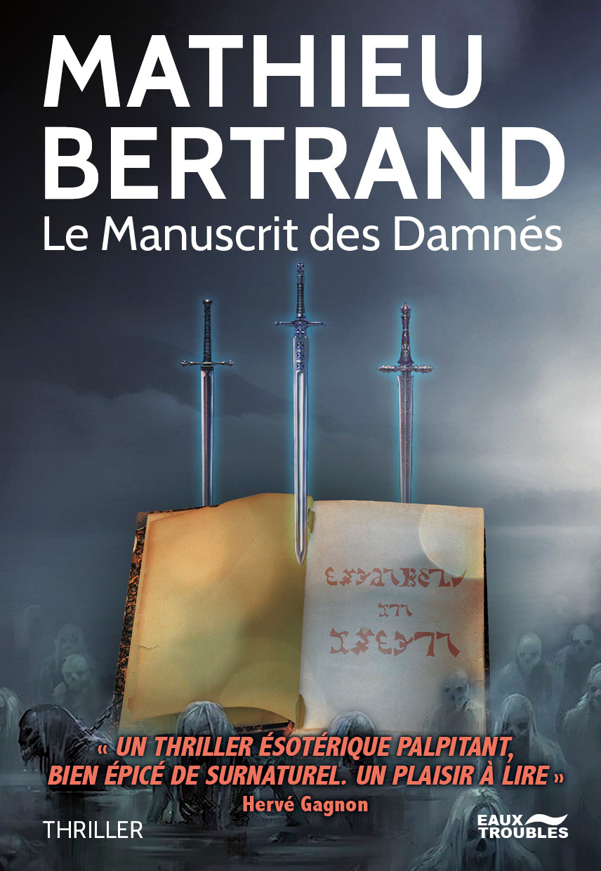 LE MANUSCRITS DES DAMNES - Mathieu BERTRAND