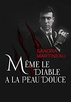 MÊME LE DIABLE A LA PEAU DOUCE - Sandra Martineau