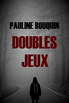 DOUBLES JEUX - Pauline BOUQUIN