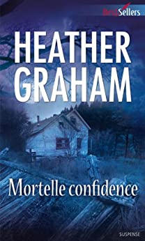 MORTELLE CONFIDENCE - Heather GRAHAM