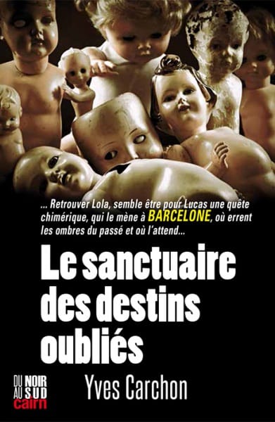 LE SANCTUAIRE DES DESTINS OUBLIES - Yves CARCHON