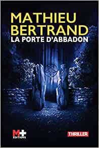 LA PORTE D'ABADDON - Mathieu BERTRAND
