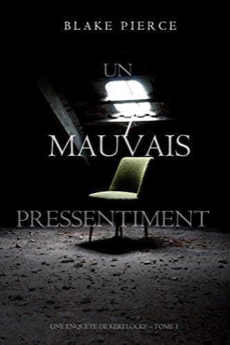 MAUVAIS PRESSENTIMENT - KERI LOCKE TOME 1 - Blake PIERCE