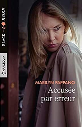 ACCUSEE PAR ERREUR - Marilyn PAPPANO