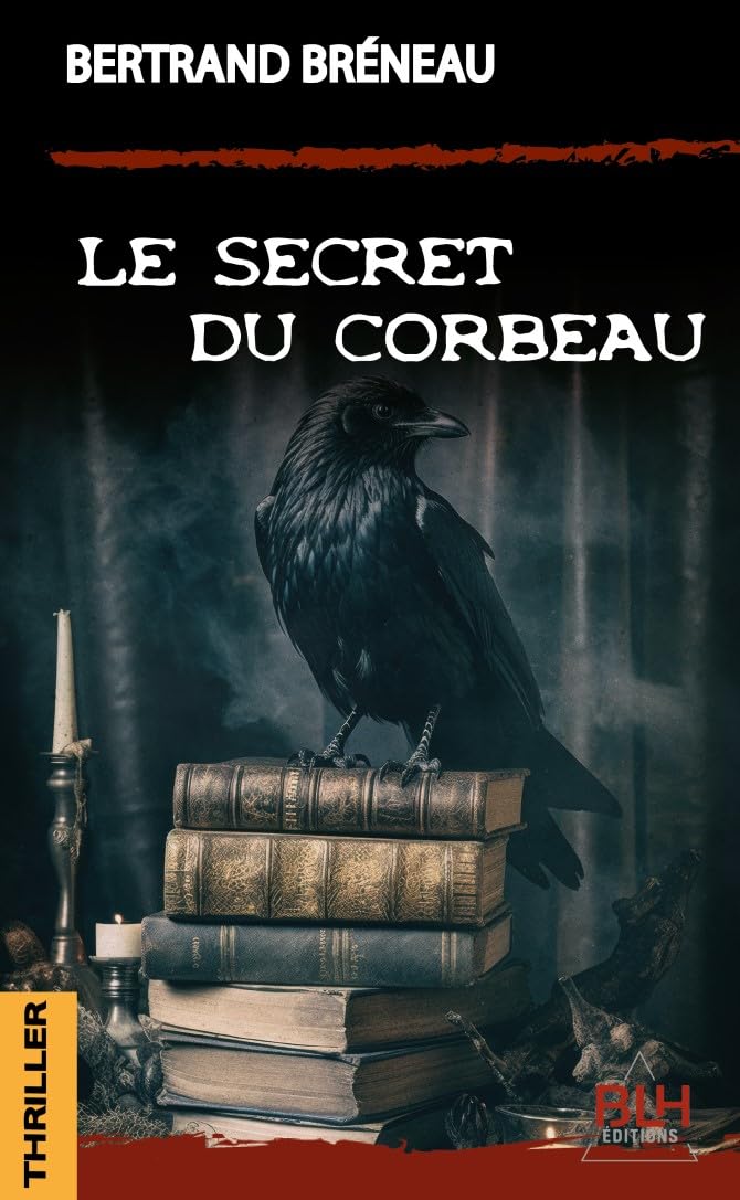 LE SECRET DU CORBEAU - Bertrand BRENEAU