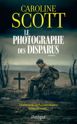 LE PHOTOGRAPHE DES DISPARUS - Caroline SCOTT