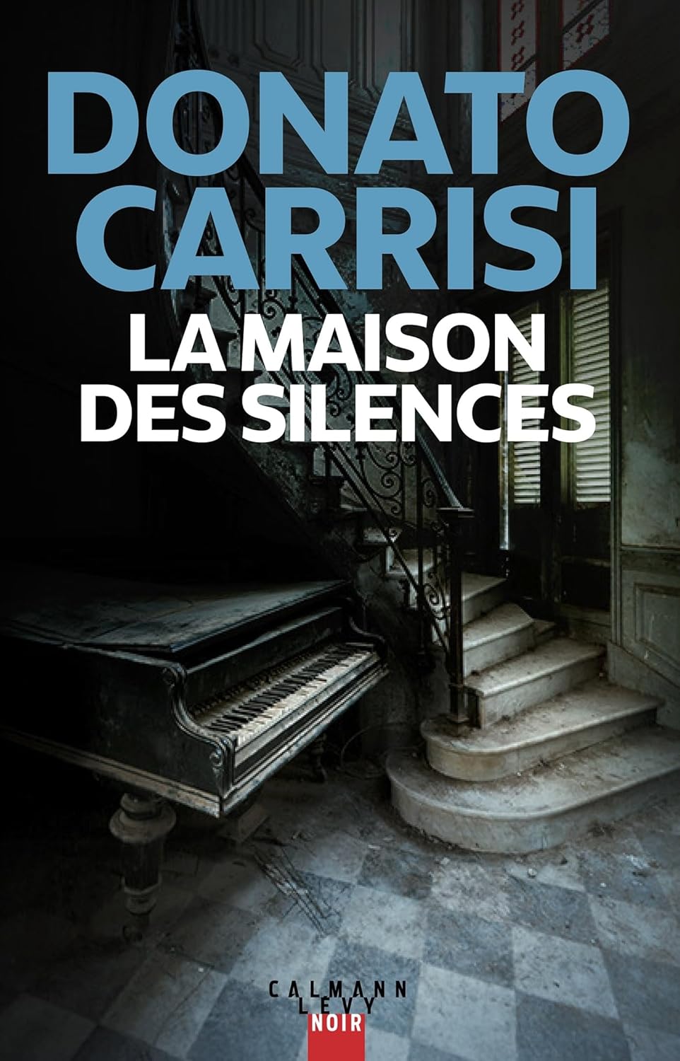 LA MAISON DES SILENCES - Donato CARRISI