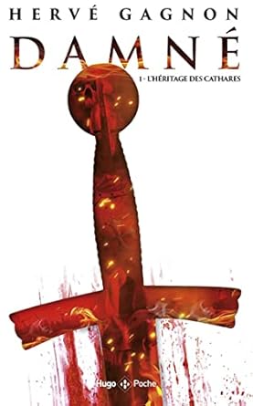 DAMNE, 1 L'HERITAGE DES CATHARES - Hervé GAGNON