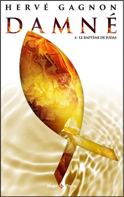 DAMNE, 4 LE BAPTÊME DE JUDAS - Hervé GAGNON