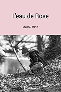 L'EAU DE ROSE - Laurence MARTIN