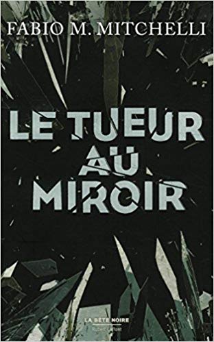 LE TUEUR AU MIROIR - Fabio M. MITCHELLI