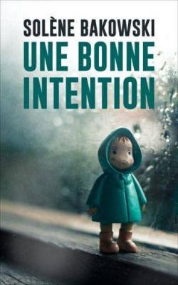 UNE BONNE INTENTION - Solène BAKOWKI