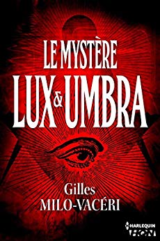 LE MYSTÈRE LUX & UMBRA, tome 2 - Gilles MILO-VACERI