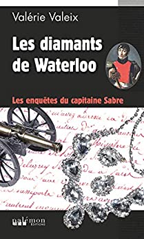 LES DIAMANTS DE WATERLOO - Valérie VALEIX