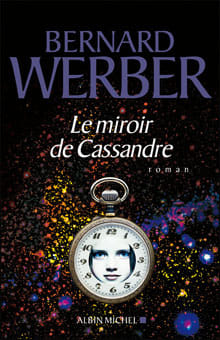 LE MIROIR DE CASSANDRE - Bernard WEBER