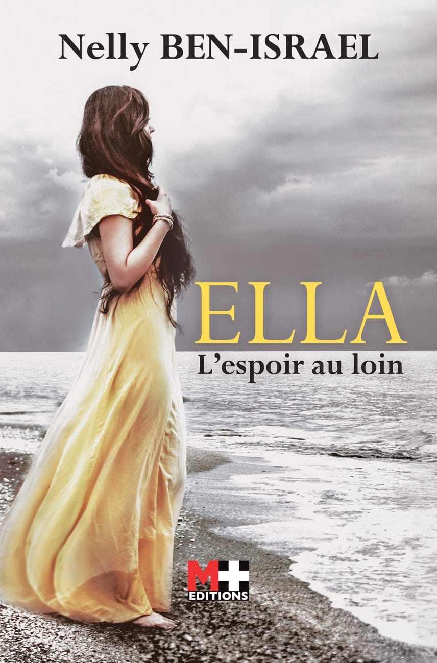 ELLA, L'ESPOIR AU LOIN - Nelly BEN-ISRAËL