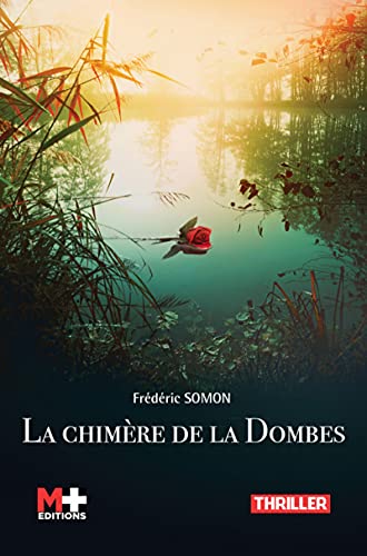 LA CHIMÈRE DE LA DOMBES - Frédéric SOMON