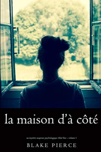 LA MAISON D'À CÔTE - CHLOE FINE TOME 1 - Blake PIERCE