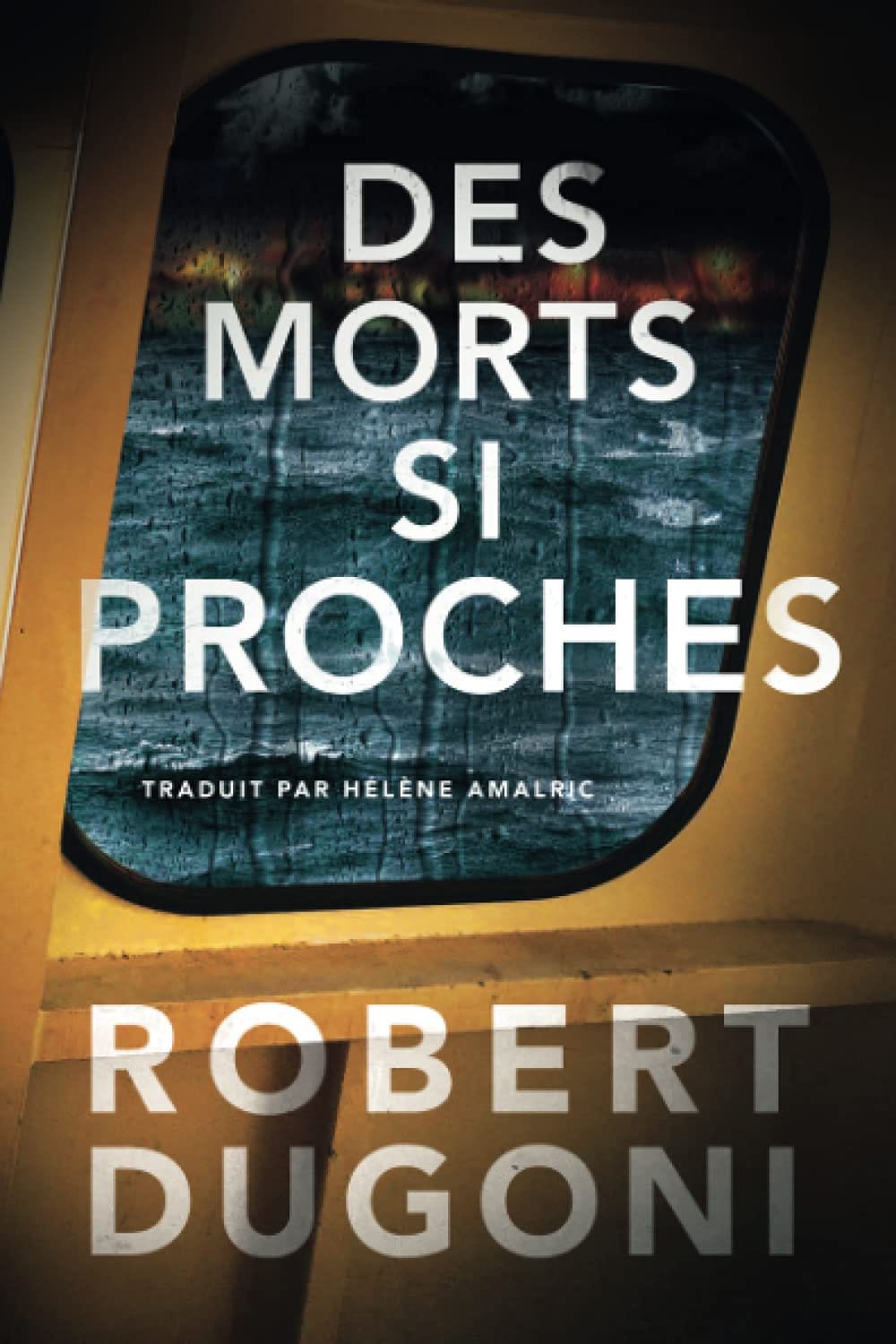 DES MORTS SI PROCHES - TOME 5 - Robert DUGONI