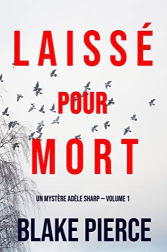 LAISSE POUR MORT - ADÈLE SHARP TOME 1 - Blake PIERCE