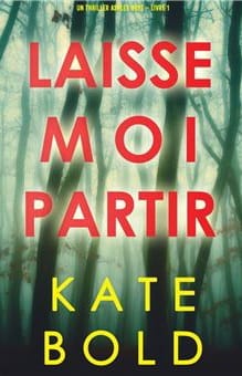 LAISSE MOI PARTIR - ASHLEY HOPE TOME 1 - Kate BOLD