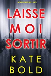 LAISSE MOI SORTIR - Kate BOLD