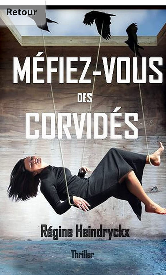 MEFIEZ-VOUS DES CORVIDES - Régine HEINDRYCKX