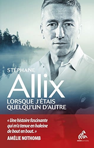 LORSQUE J'ETAIS QUELQU'UN D'AUTRE - Stéphane ALLIX