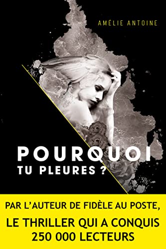 POURQUOI TU PLEURES - Amélie ANTOINE