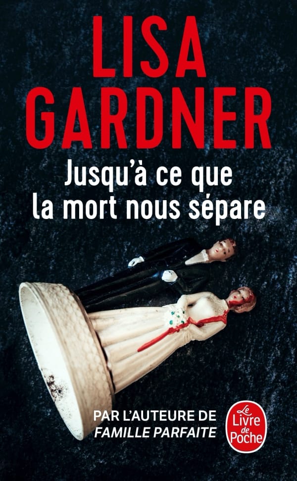 JUSQU'À CE QUE LA MORT NOUS SEPARE - Lisa GARDNER