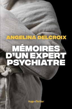 MEMOIRES D'UN EXPERT PSYCHIATRE - Angelina DELCROIX