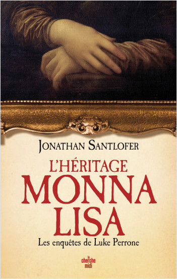 L'HERITAGE DE MONA LISA - Jonathan SANTLOFER