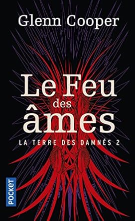 LE FEU DES ÂMES - II - Glenn COOPER