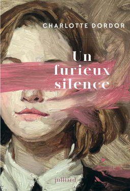 UN FURIEUX SILENCE - Charlotte DORDOR