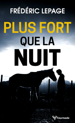 PLUS FORT QUE LA NUIT - Frédéric LEPAGE