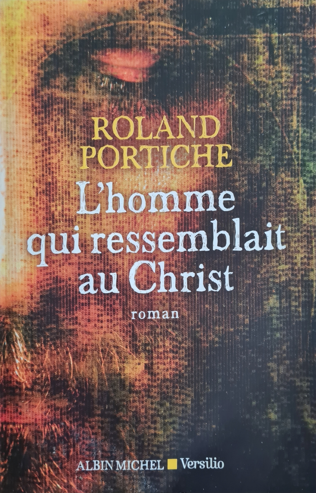 L'HOMME QUI RESSEMBLAIT AU CHRIST - Roland PORTICHE